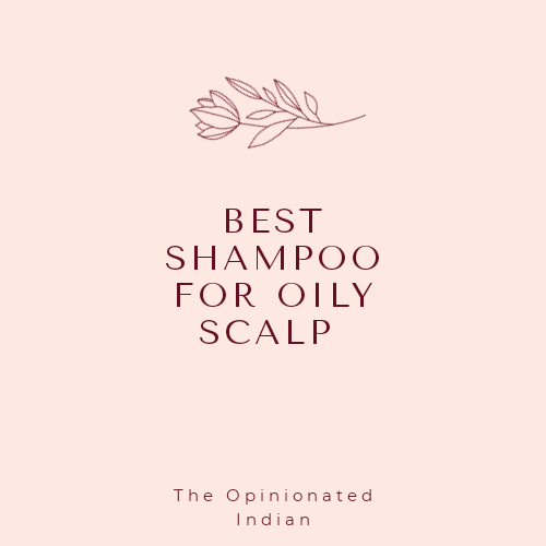 Best Shampoo For Oily Scalp