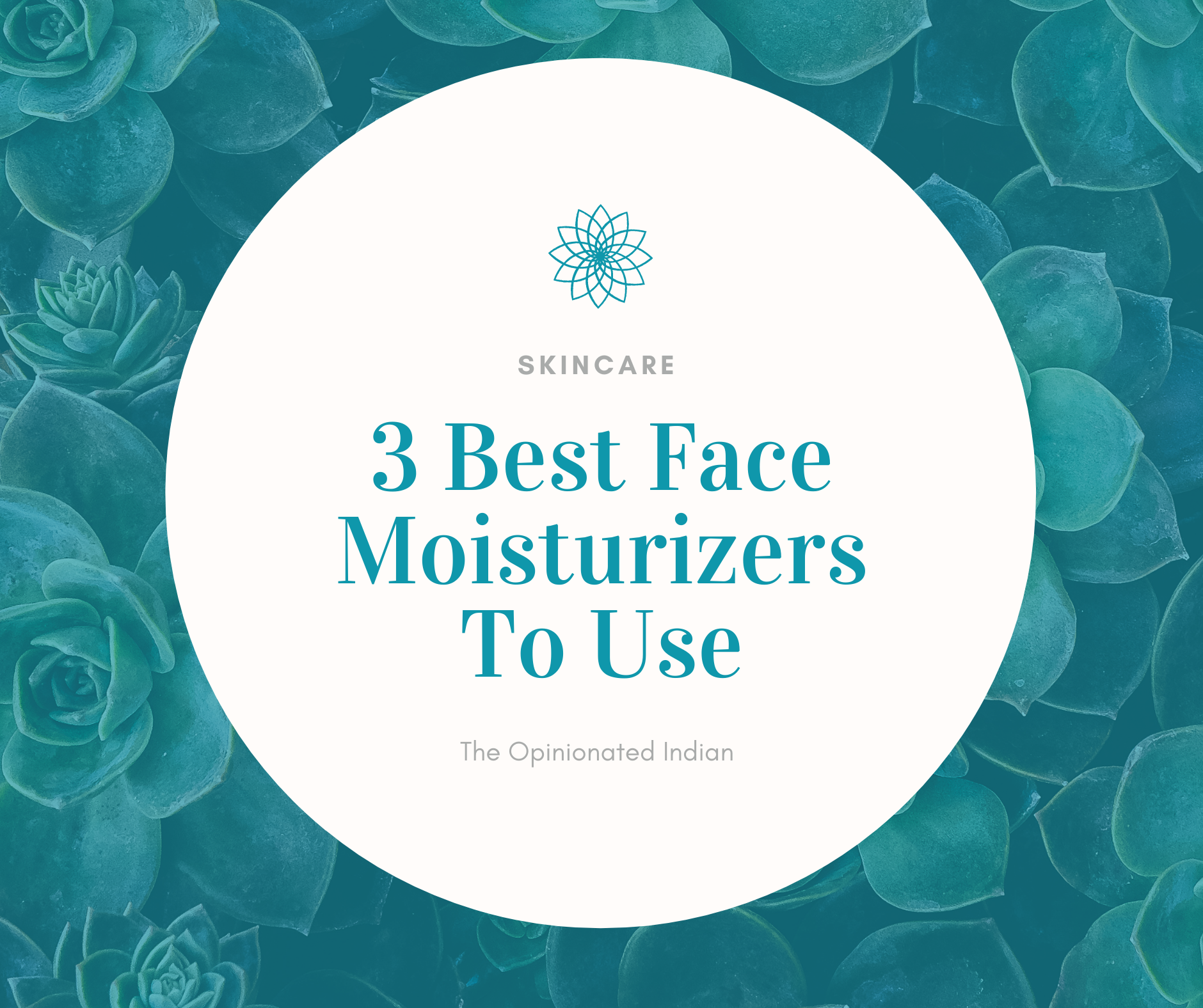 3 Best Face Moisturizers To Use