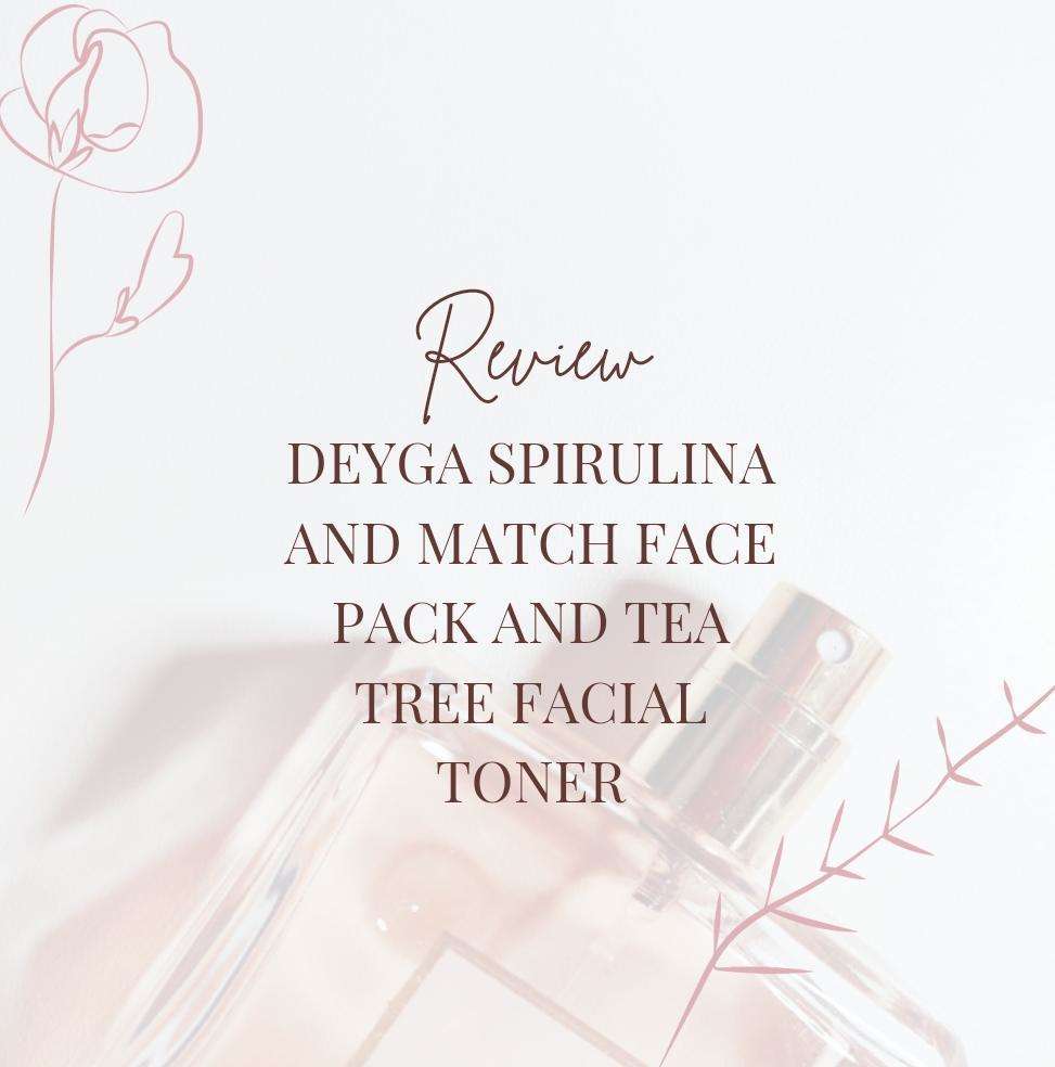 Deyga Spirulina and Matcha Face Pack and Tea Tree Facial Toner Review