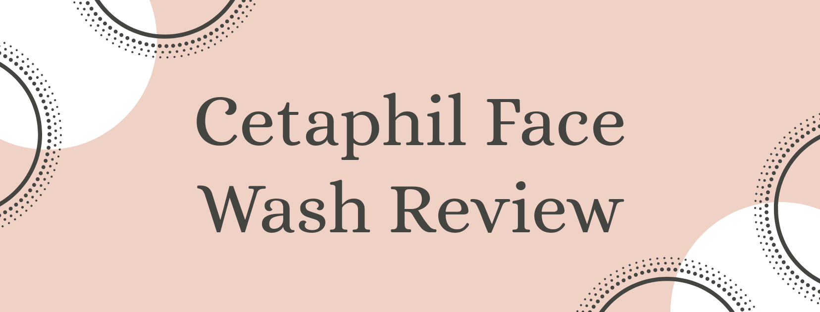Cetaphil Face Wash Review