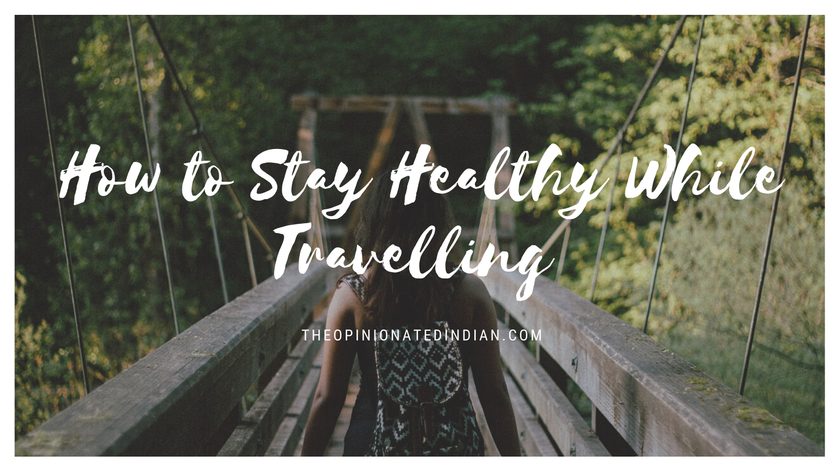 How to Stay Healthy While Travelling
