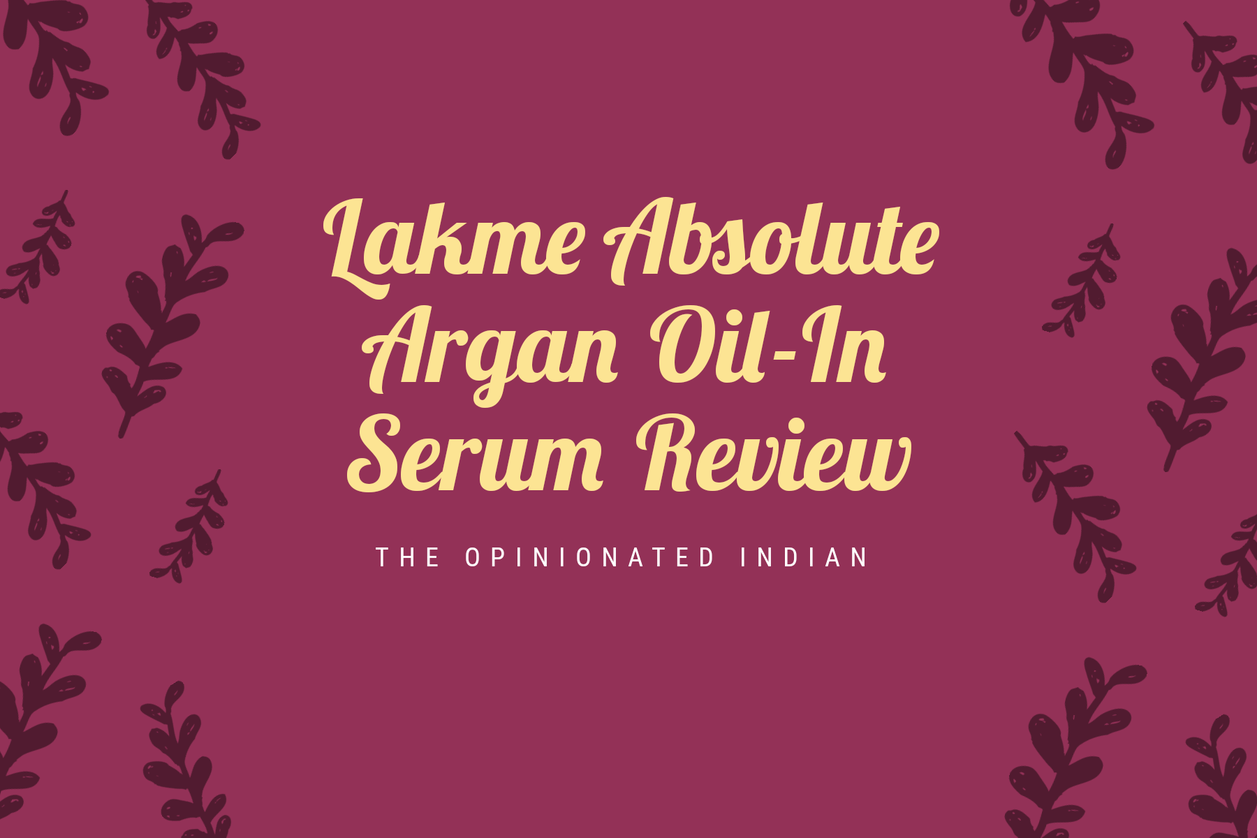 Lakme Absolute Argan Oil-In Serum Review