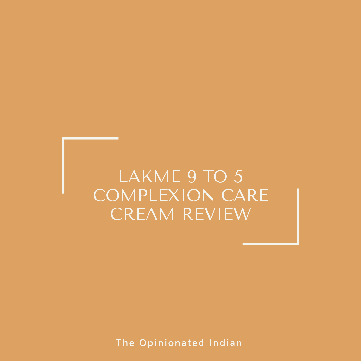Lakme 9 to 5 Complexion Care Cream Review