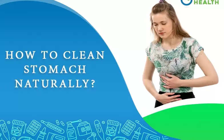  How To Clean Your Stomach Naturally Explained