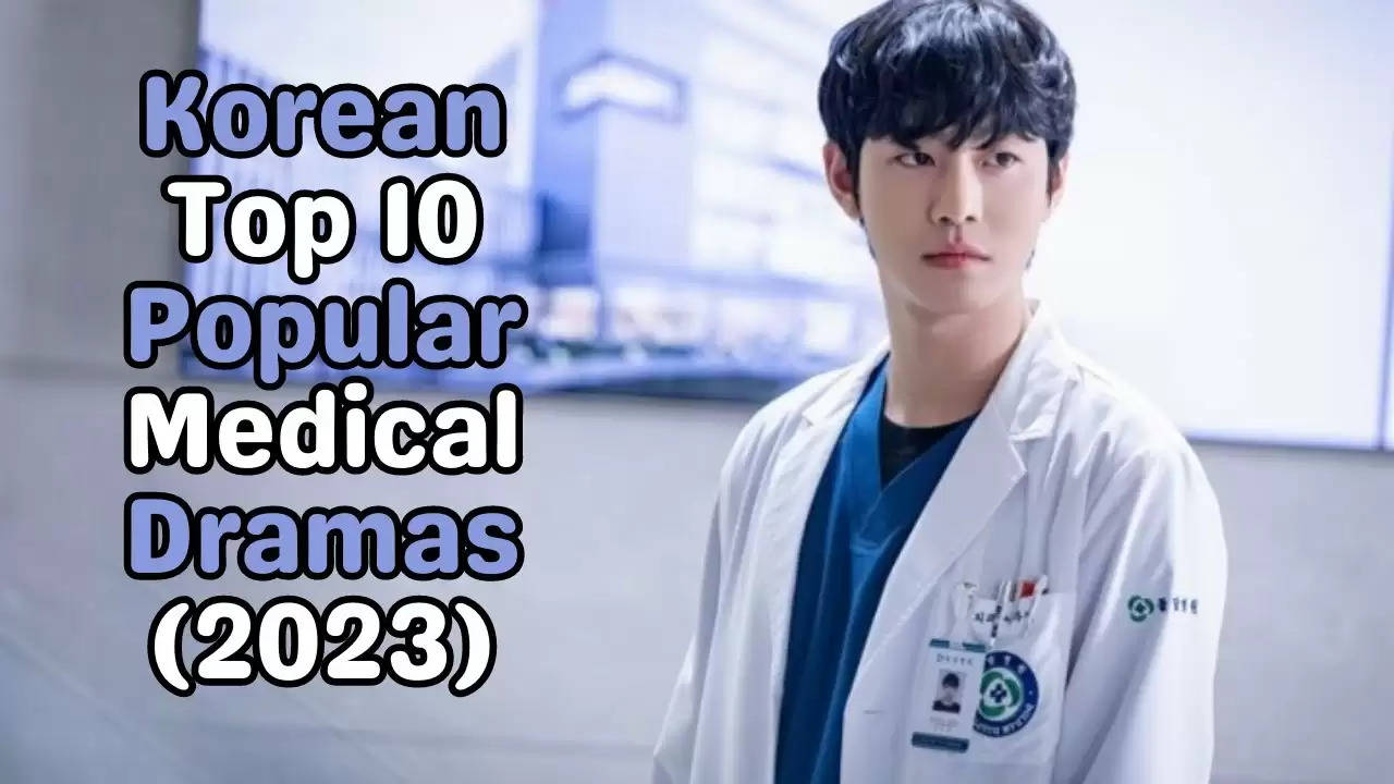  Top 7 Korean Medical Dramas In 2023