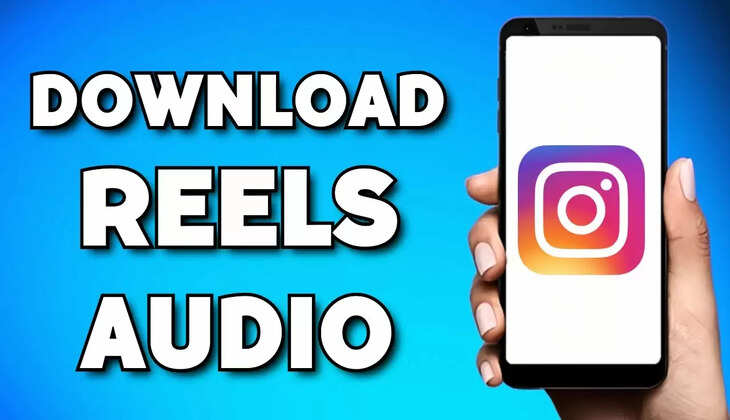 Know About Instagram Audio Download, Reels Audio, Songs, MP3