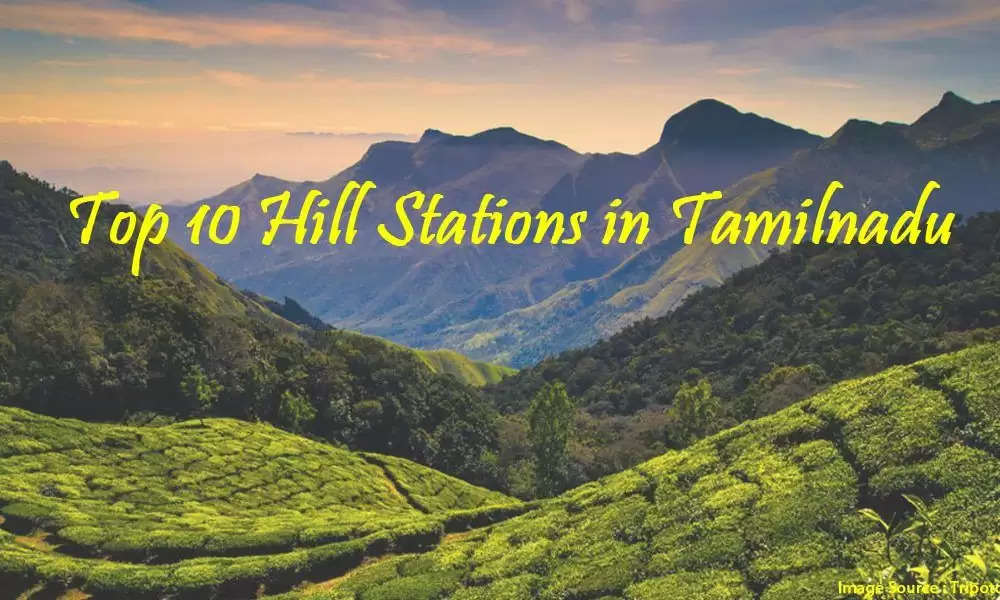 Top 10 Hill Stations In Tamil Nadu