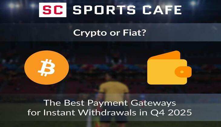 Crypto or Fiat? The Best Payment Gateways for Instant Withdrawals in Q4 2025