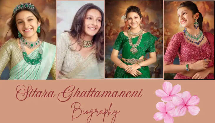 Sitara Ghattamaneni Age, Height, Father, Family, Education, Biography, Photos In 2025