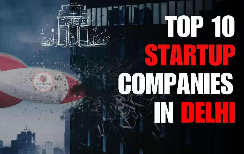 Top 10 Startups In New Delhi In 2024
