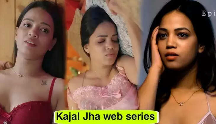 Top 10 Kajal Jha Web Series Till 2025