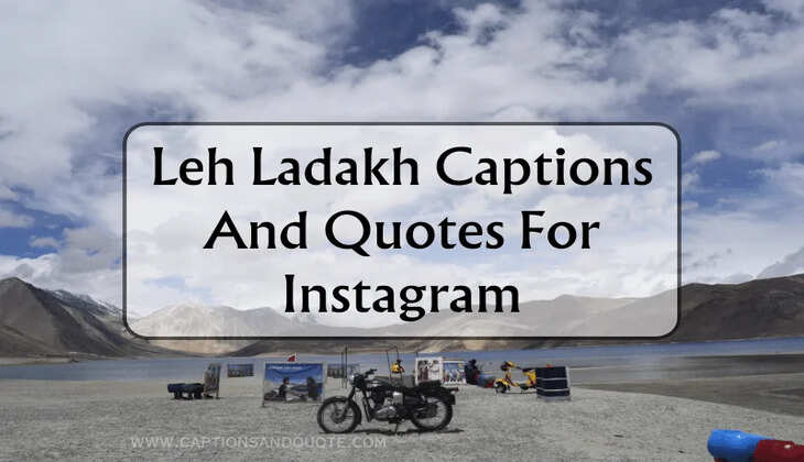 Best Leh Ladakh Captions and Quotes for Instagram