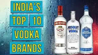 Top 10 Vodka brands in India in 2022