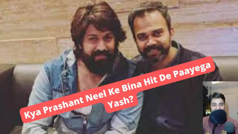 Will Rocking Star Yash Be Able To Give Pan India Hits Without Prashant Neel?