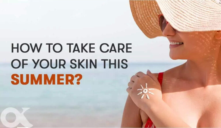 Summer Skincare Routine: How to take Care of your Skin this Summer?