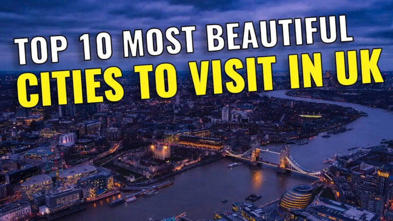 Top 10 Cities In The UK To Visit In 2023