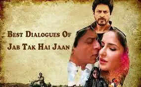 Top 10 Jab Tak Hai Jaan Dialogues That Are Evergreen