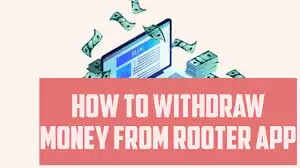 Learn About How To Withdraw and Deposit Money From Rooter App?
