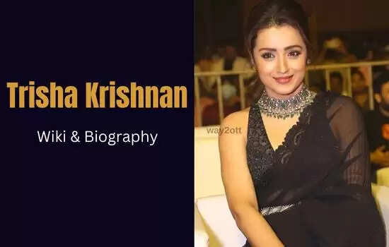 Actress Trisha Biography, Age, Height, Career, Net Worth