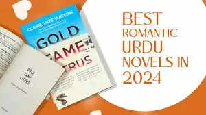 Top 10 Romantic Urdu Novel To Read In 2024