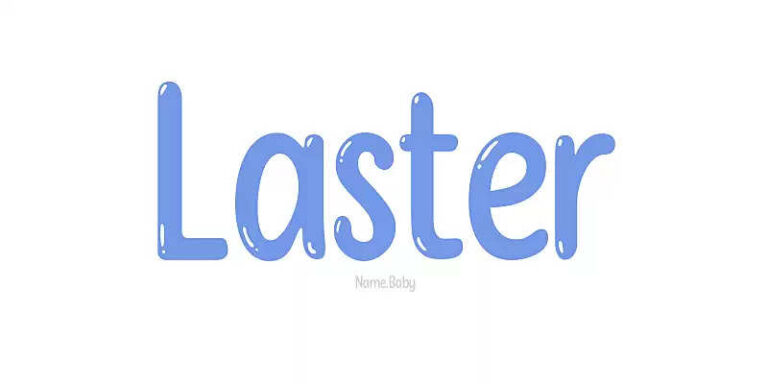 Know The Meaning Of The Name Laster