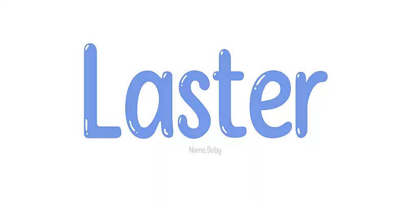 Know The Meaning Of The Name Laster