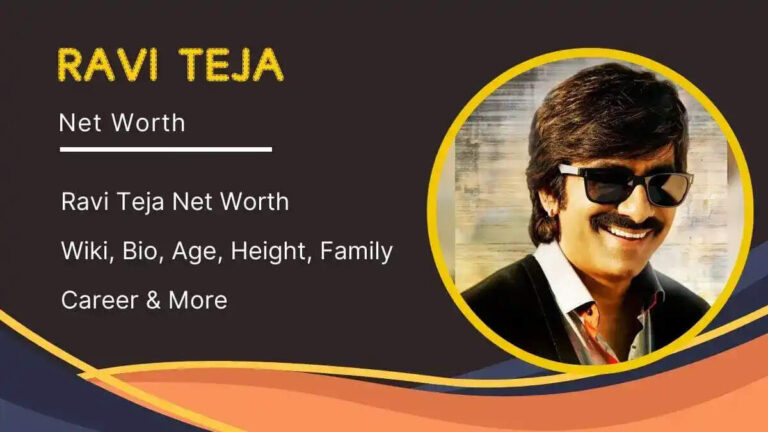 Ravi Teja Biography, Cast, Age, Height, Career, Net Worth In 2025