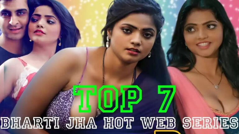 Top 7 Bharti Jha Web Series Till 2025