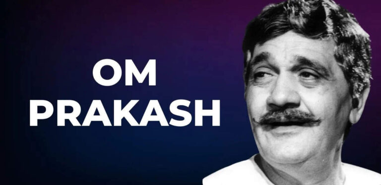 Know Everything About Om Prakash