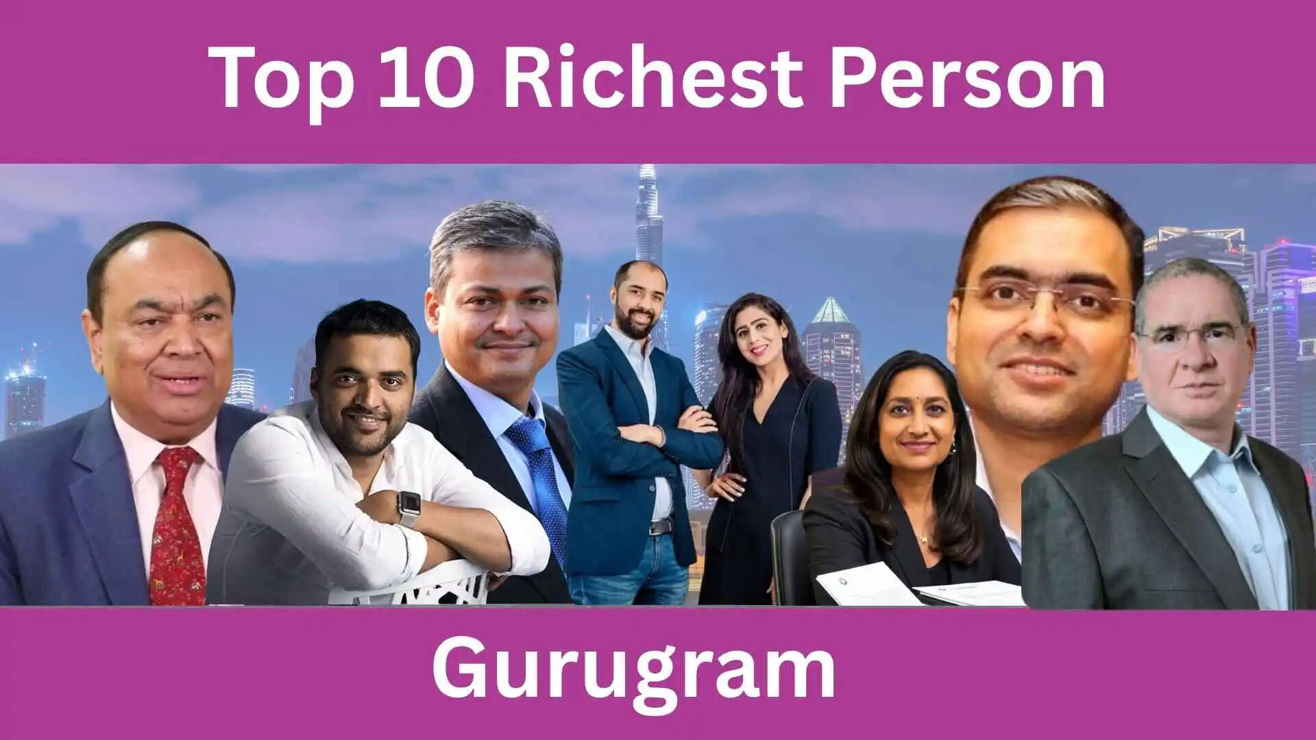 Top 10 Richest People in Gurgaon In 2025