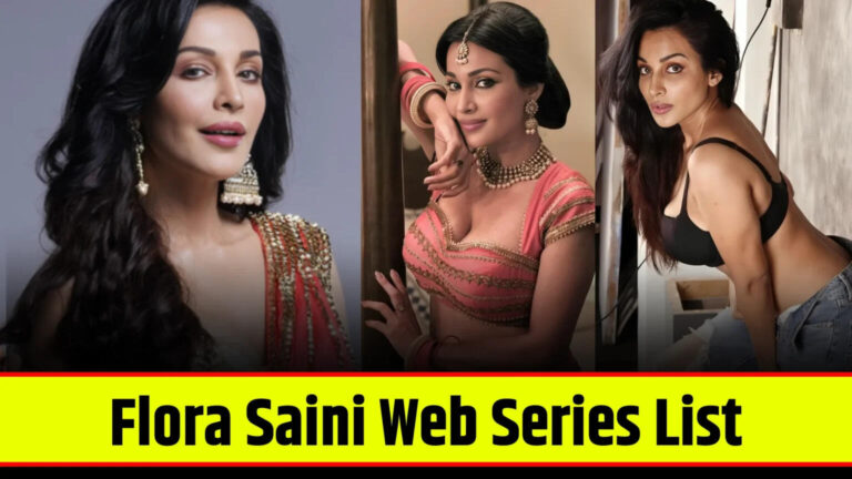 Top 10 Flora Saini Web Series Till 2025