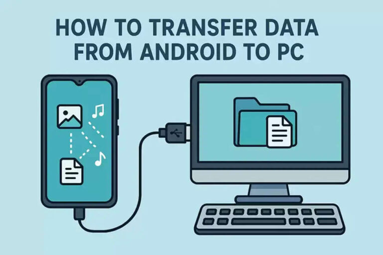Transfer Data from Android to PC: Wired and Wireless Methods Explained