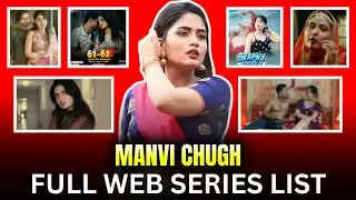 Top 7 Hottest Web Series Of Manvi Chugh Till 2025