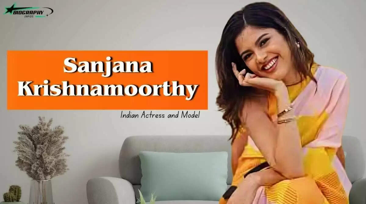 Sanjana Krishnamoorthy Age, Biography, Education Family, Relationship, Career, Net Worth In 2025