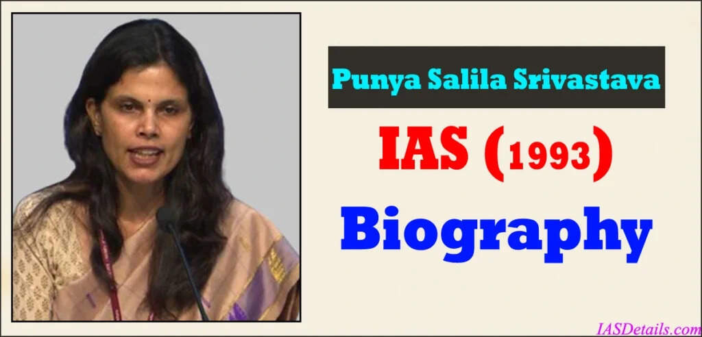 Punya Salila Srivastava Wiki (IAS) Age, Husband, Biography, Family In 2025