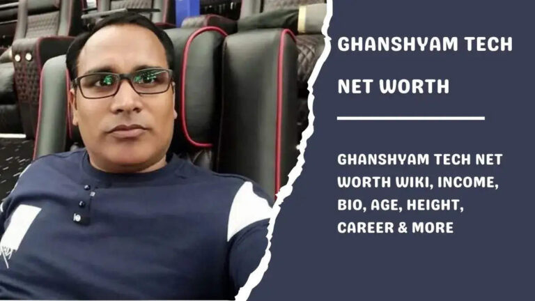 Ghanshyam Tech Net Worth In 2025
