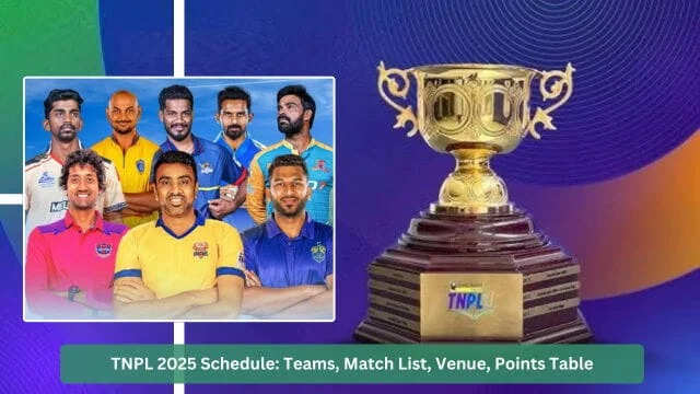 Know About TNPL 2025 Schedule: Teams, Time Table, Venue, Points Table
