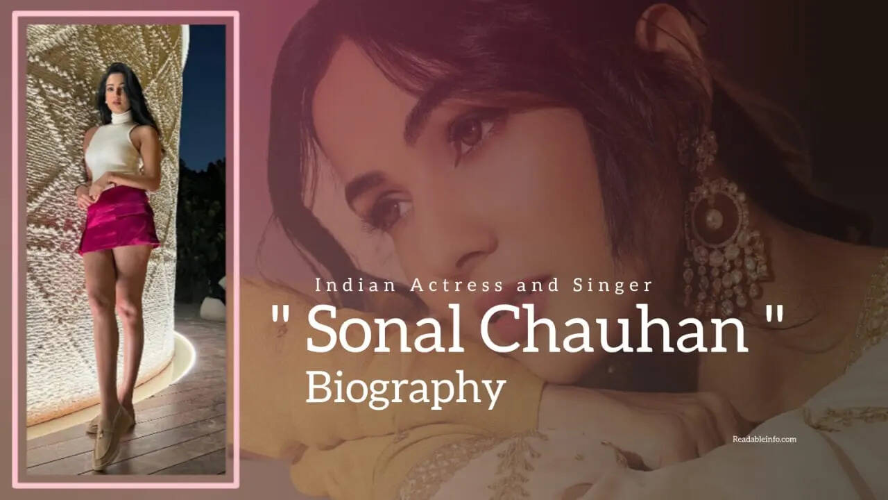 Know About Sonal Chauhan Biography In 2025