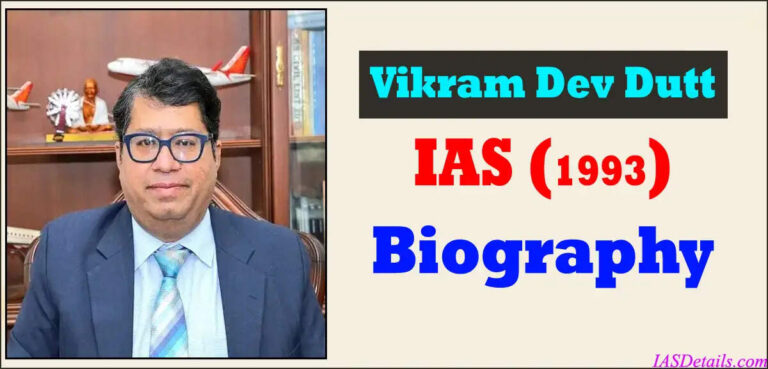 Know About Vikram Dev Dutt IAS AGMUT