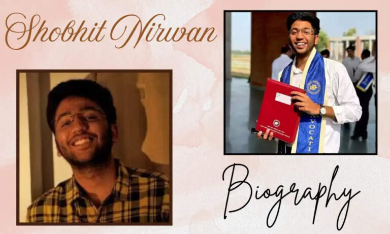 Shobhit Nirwan Age, Height, Biography, Girlfriend, Family, Net Worth In 2026
