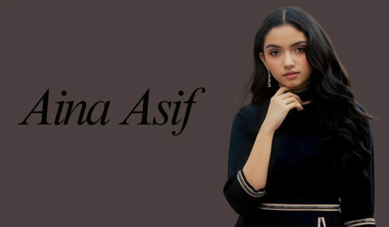 Aina Asif Age, Biography, Career, Boyfriend, Family, Net Worth In 2026