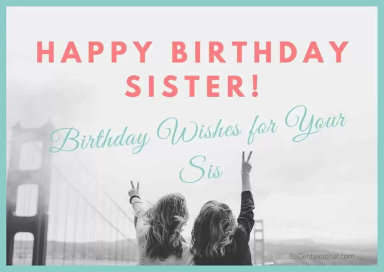 Top 60+ Heartfelt Birthday Wishes For Your Sister