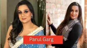 Parul Garg Age, Biography, Career, Husband, Net Worth In 2026