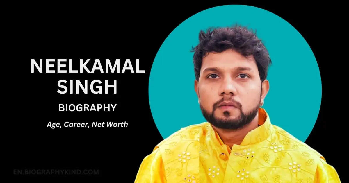 Neelkamal Singh Biography, Height, Age, Girlfriend, Family, Net Worth In 2026