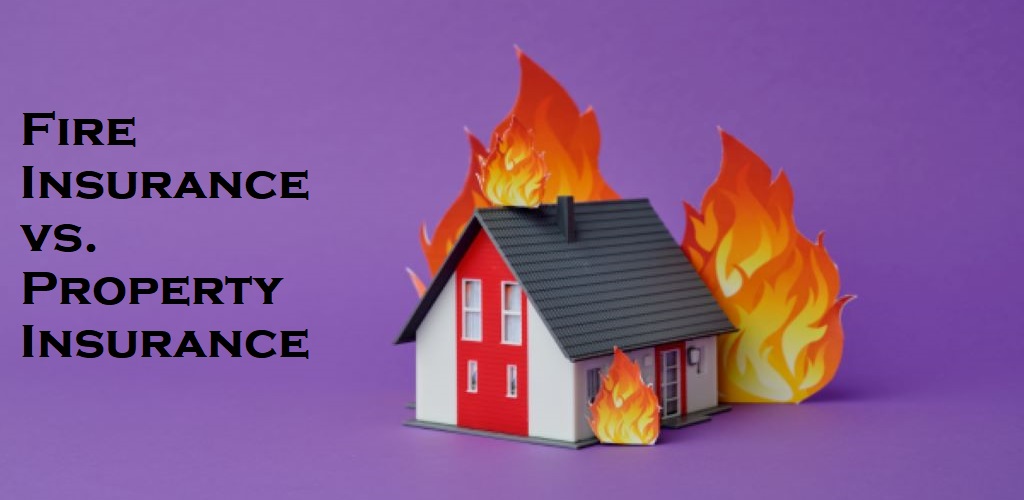 Fire-Insurance-vs.-Property-Insurance
