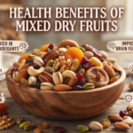 Health Benefits of Mixed Dry Fruits